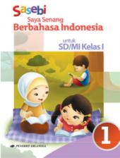 Sasebi: Saya Senang Berbahasa Indonesia untuk SD/MI Kelas I (Kurikulum 2013) (Jilid 1)